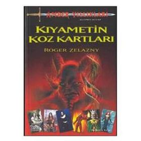 KIYAMETIN KOZ KARTLARI - ROGER ZELAZNY