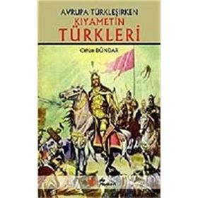 Kıyametin Türkleri - Orhan Dündar