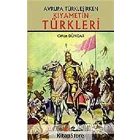 Kıyametin Türkleri - Orhan Dündar