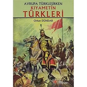 Kıyametin Türkleri - Orhan Dündar