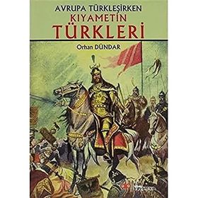 Kıyametin Türkleri - Orhan Dündar