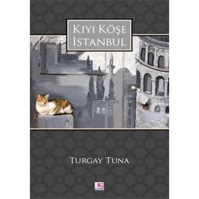 KIYI KÖŞE İSTANBUL - TURGAY TUNA