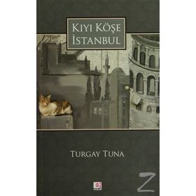 KIYI KÖŞE İSTANBUL - TURGAY TUNA