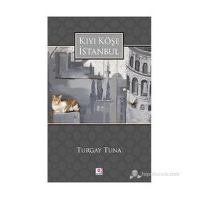 KIYI KÖŞE İSTANBUL - TURGAY TUNA