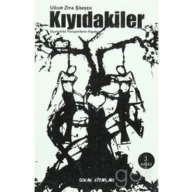 KIYIDAKİLER - UĞUR ZIYA ŞİMŞEK