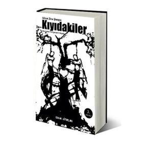 KIYIDAKİLER - UĞUR ZIYA ŞİMŞEK