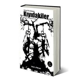 KIYIDAKİLER - UĞUR ZIYA ŞİMŞEK