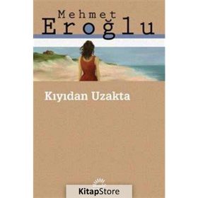 Kıyıdan Uzakta - Mehmet Eroğlu