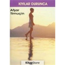 Kıyılar Durunca - Afşar Timuçin