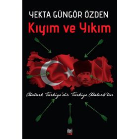 Kıyım ve Yıkım - Yekta Güngör Özden