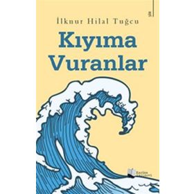 Kıyıma Vuranlar - İlknur Hilal Tuğcu - Karina Yayınevi