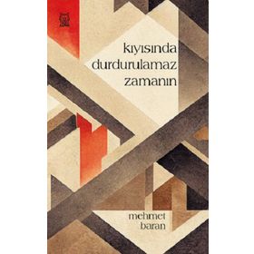 Kıyısında Durdurulamaz Zamanın - Mehmet Baran