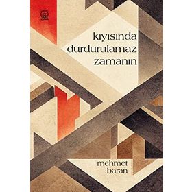 Kıyısında Durdurulamaz Zamanın - Mehmet Baran