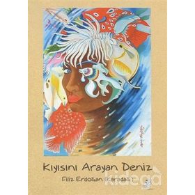 Kıyısını Arayan Deniz - Filiz Erdoğan Karadağ