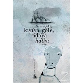 Kıyı’ya, Göl’e, Ada’ya Haiku - Savaş Çekiç