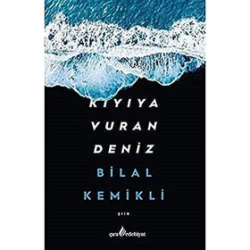 Kıyıya Vuran Deniz - Bilal Kemikli