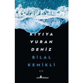 Kıyıya Vuran Deniz - Bilal Kemikli