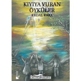 Kıyıya Vuran Öyküler - Erdal Kara