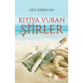 Kıyıya Vuran Şiirler - Aslı Babacan