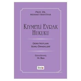 Kıymetli Evrak Hukuku: Ders Notları Soru Örnekleri - Mehmet Bahtiyar