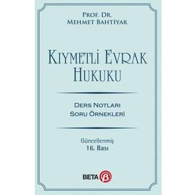 Kıymetli Evrak Hukuku: Ders Notları Soru Örnekleri - Mehmet Bahtiyar