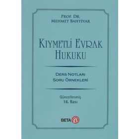 Kıymetli Evrak Hukuku: Ders Notları Soru Örnekleri - Mehmet Bahtiyar