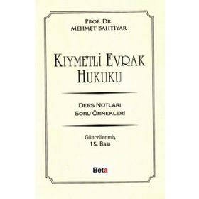 Kıymetli Evrak Hukuku: Ders Notları Soru Örnekleri - Mehmet Bahtiyar
