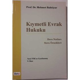 Kıymetli Evrak Hukuku: Ders Notları Soru Örnekleri - Mehmet Bahtiyar