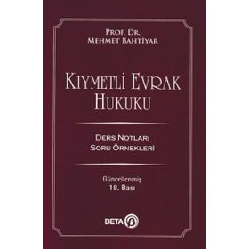 Kıymetli Evrak Hukuku: Ders Notları Soru Örnekleri - Mehmet Bahtiyar