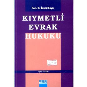 KIYMETLİ EVRAK HUKUKU - İSMAİL KAYAR