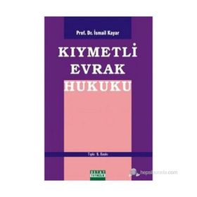 KIYMETLİ EVRAK HUKUKU - İSMAİL KAYAR