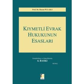 Kıymetli Evrak Hukukunun Esasları - Hasan Pulaşlı