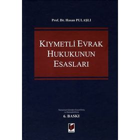 Kıymetli Evrak Hukukunun Esasları - Hasan Pulaşlı