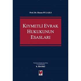 Kıymetli Evrak Hukukunun Esasları - Hasan Pulaşlı