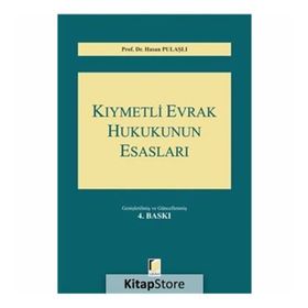 Kıymetli Evrak Hukukunun Esasları - Hasan Pulaşlı