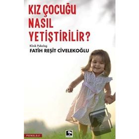 Kız Çocuğu Nasıl Yetiştirilir? Çınaraltı Yayınları