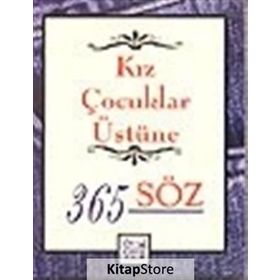 KIZ ÇOCUKLAR ÜSTÜNE 365 SÖZ - KOLLEKTIF