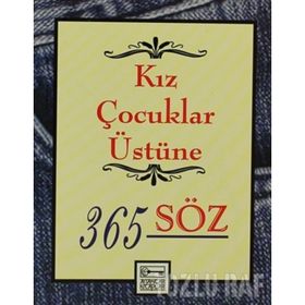 KIZ ÇOCUKLAR ÜSTÜNE 365 SÖZ - KOLLEKTIF