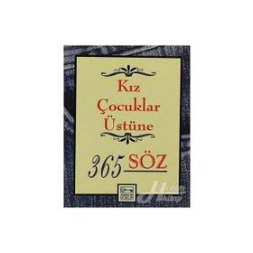 KIZ ÇOCUKLAR ÜSTÜNE 365 SÖZ - KOLLEKTIF