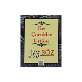 KIZ ÇOCUKLAR ÜSTÜNE 365 SÖZ - KOLLEKTIF