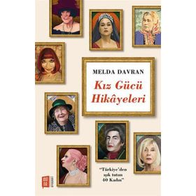 Kız Gücü Hikayeleri / Melda Davran / Mona Kitap