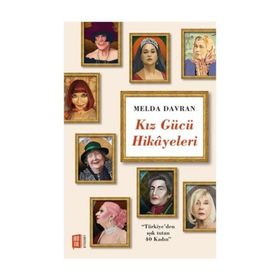 Kız Gücü Hikayeleri / Melda Davran / Mona Kitap