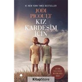 KIZ KARDEŞIM İÇIN - JODI PICOULT