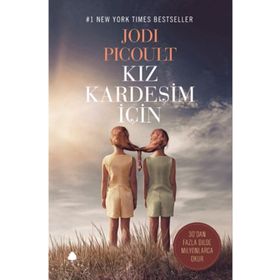 KIZ KARDEŞIM İÇIN - JODI PICOULT