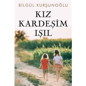 Kız Kardeşim Işıl - Bilgül Kurşunoğlu
