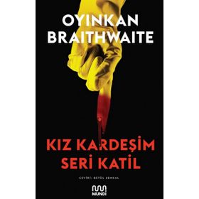 Kız Kardeşim Seri Katil - Oyinkan Braithwaite