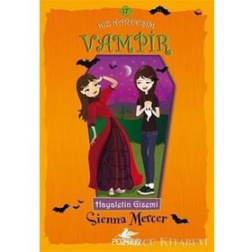 Kız Kardeşim Vampir 17 Hayaletin Gizemi - Sienna Mercer