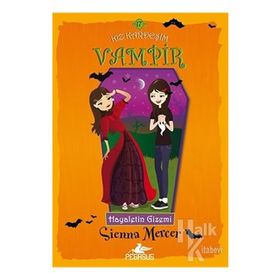 Kız Kardeşim Vampir 17 Hayaletin Gizemi - Sienna Mercer