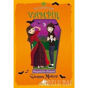 Kız Kardeşim Vampir 17 Hayaletin Gizemi - Sienna Mercer
