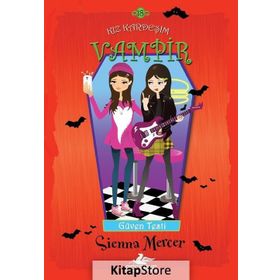 Kız Kardeşim Vampir 18 Güven Testi - Sienna Mercer